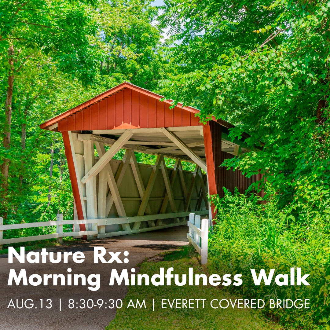 A photo of Beaver Marsh with lily pads in the water serves as the backdrop for text that reads Nature Rx, Morning Mindfulness Walk, August 13, 8:30 to 9:30 am, Everett Covered Bridge.
